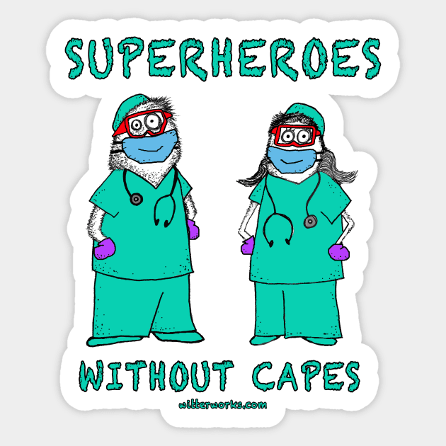 Superheroes without Capes Med Care Heroes Sticker by witterworks